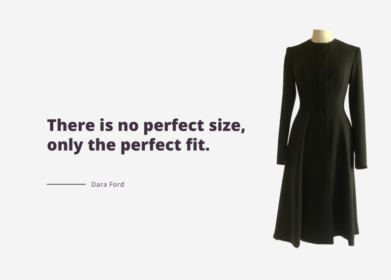Tailored black dress with long sleeves and high neck, next to a quote 'There is no perfect size, only the perfect fit' by Dara Ford